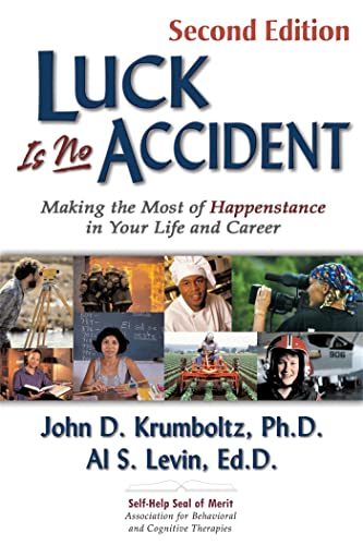 Luck is No Accident, 2nd Edition: Making the Most of Happenstance in Your Life and Career von Impact