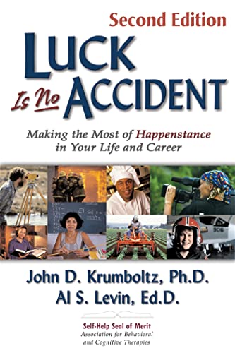 Luck Is No Accident: Making the Most of Happenstance in Your Life and Career von Impact