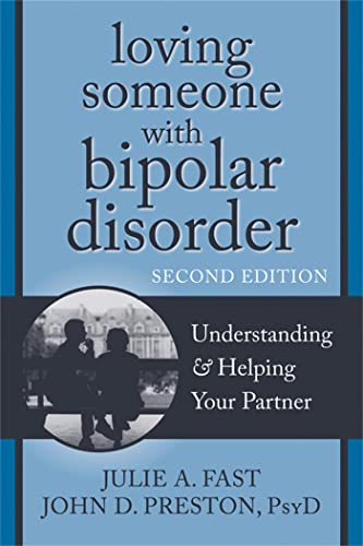 Loving Someone with Bipolar Disorder, Second Edition: Understanding and Helping Your Partner (New Harbinger Loving Someone Series) von New Harbinger Publications