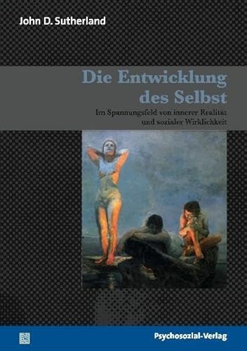 Die Entwicklung des Selbst: Im Spannungsfeld von innerer Realität und sozialer Wirklichkeit (Bibliothek der Psychoanalyse)