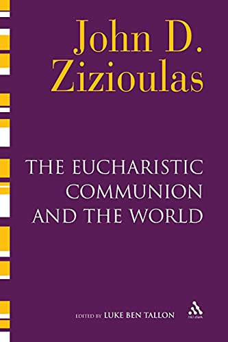 The Eucharistic Communion and the World von T&t Clark Int'l
