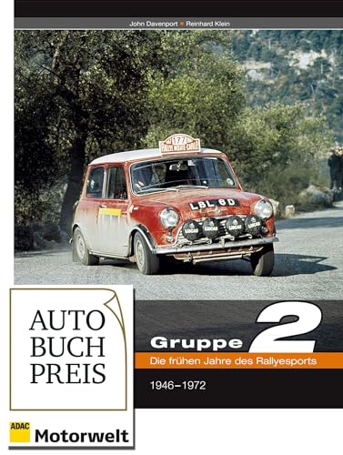 Gruppe 2: Die frühen Jahre des Rallyesports: Die frühen Jahre des Rallyesports 1946-1972 [Hardcover] Davenport, John; Klein, Reinhard and Klein, Sebastian [Hardcover] Davenport, John; Klein, Reinhard and Klein, Sebastian von McKlein Media GmbH & Co.