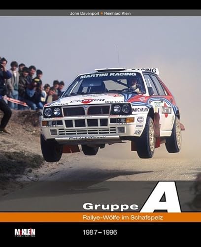 Gruppe A: Rallye-Wölfe im Schafspelz: Rallye-Wölfe im Schafspelz 1987-1996 [Paperback] Davenport, John and Klein, Reinhard [Paperback] Davenport, John and Klein, Reinhard von McKlein Media GmbH & Co.