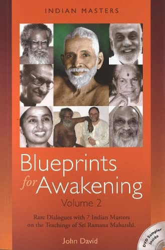 Blueprints for Awakening Volume 2 – Indian Masters: Rare Dialogues with 7 Indian Masters on the Teachings of Sri Ramana Maharshi
