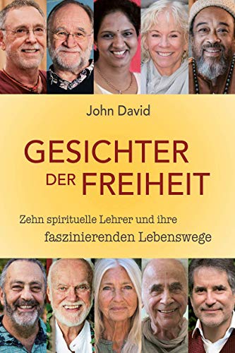 Gesichter der Freiheit: Zehn spirituelle Lehrer und ihre faszinierenden Lebenswege von Open Sky Press Ltd.
