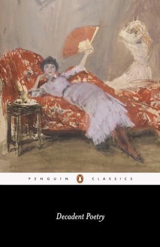 Decadent Poetry from Wilde to Naidu (Penguin Classics) von Penguin