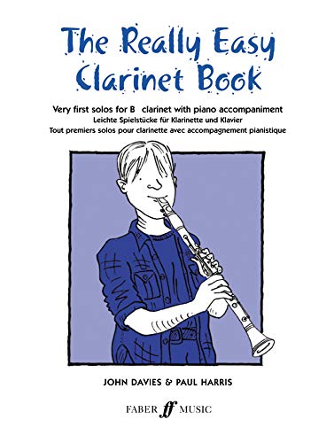 Really Easy Clarinet Book: With Piano: Very First Solos for B-Flat Clarinet with Piano Accompaniment (Faber Edition)