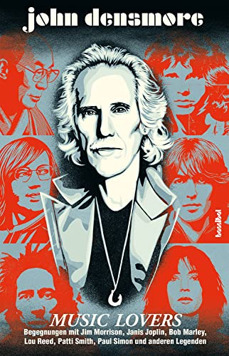 Music Lovers - Begegnungen mit Jim Morrison, Janis Joplin, Bob Marley, Lou Reed, Patti Smith, Paul Simon und andere Legenden: Begegnungen mit Jim ... ... Patti Smith, Paul Simon und anderen Legenden von Hannibal Verlag