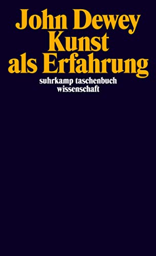 Kunst als Erfahrung (suhrkamp taschenbuch wissenschaft) von Suhrkamp Verlag AG