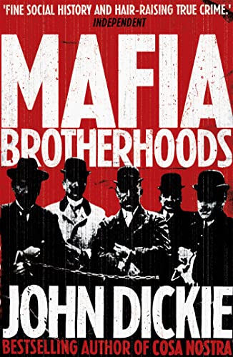 Mafia Brotherhoods: Camorra, mafia, 'ndrangheta: the rise of the Honoured Societies: Camorra, mafia, 'ndrangheta: the rise of the Honoured Societies von SCEPTRE
