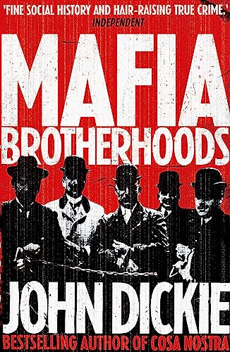 Mafia Brotherhoods: Camorra, mafia, 'ndrangheta: the rise of the Honoured Societies: Camorra, mafia, 'ndrangheta: the rise of the Honoured Societies von SCEPTRE