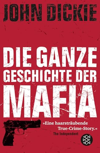 Omertà - Die ganze Geschichte der Mafia: Camorra, Cosa Nostra und ´Ndrangheta von FISCHER Taschenbuch