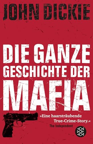 Omertà - Die ganze Geschichte der Mafia: Camorra, Cosa Nostra und ´Ndrangheta von FISCHERVERLAGE