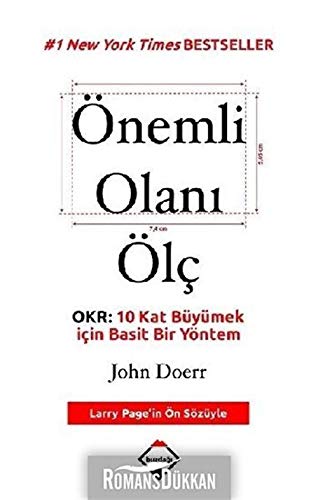 Önemli Olanı Ölç: OKR: 10 Kat Büyümek İçin Basit Bir Yöntem von Buzdağı Yayınevi