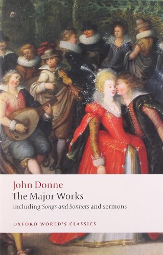 John Donne: The Major Works: Including Songs and Sonnets and Sermons (Oxford World's Classics) von Oxford University Press