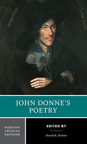 John Donne`s Poetry - A Norton Critical Edition: Authoritative Texts Criticism (Norton Critical Editions, Band 0)