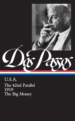 John Dos Passos: U.S.A. (LOA #85): The 42nd Parallel / 1919 / The Big Money (Library of America John Dos Passos Edition, Band 2)