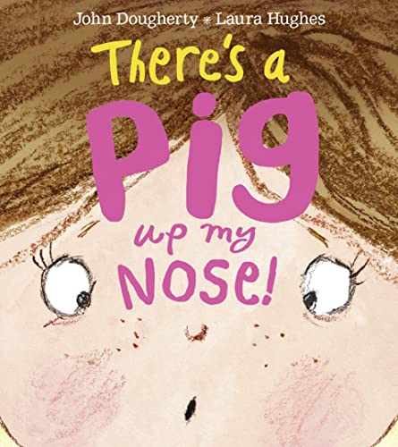 There's a Pig up my Nose!: Bilderbuch