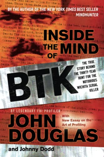 Inside the Mind of BTK: The True Story Behind the Thirty-Year Hunt for the Notorious Wichita Serial Killer: The True Story Behind the Thirty-Year Hunt for the Notorious Wichita Serial Killer von Wiley