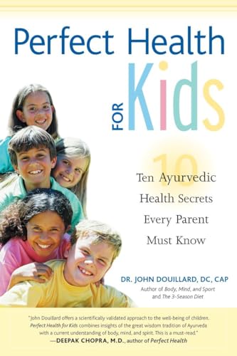 Perfect Health for Kids: Ten Ayurvedic Health Secrets Every Parent Must Know von North Atlantic Books