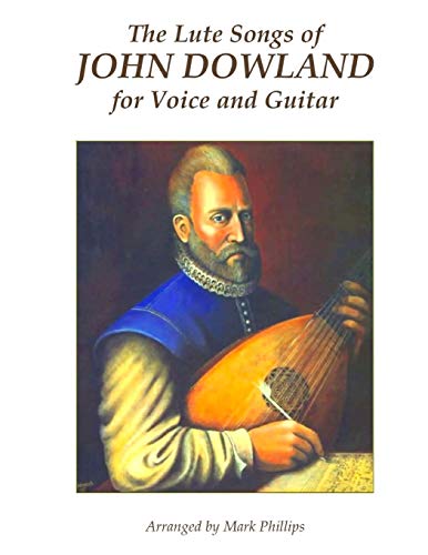 The Lute Songs of John Dowland for Voice and Guitar von CREATESPACE
