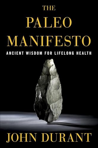 The Paleo Manifesto: Ancient Wisdom for Lifelong Health von Harmony