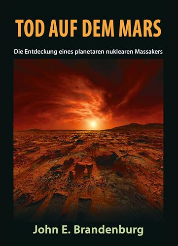 Tod auf dem Mars: Die Entdeckung eines planetaren nuklearen Massakers