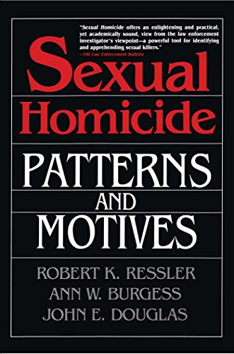 Sexual Homicide: Patterns and Motives- Paperback: Patterns and Motives- Paperback