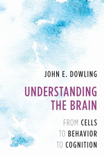 Understanding the Brain: From Cells to Behavior to Cognition von W. W. Norton & Company