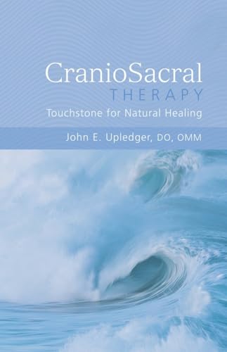 CranioSacral Therapy: Touchstone for Natural Healing: Touchstone for Natural Healing von North Atlantic Books
