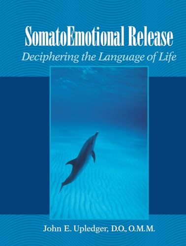 SomatoEmotional Release: Deciphering the Language of Life von North Atlantic Books