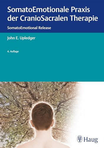 SomatoEmotionale Praxis der CranioSacralen Therapie: SomatoEmotional Release von Georg Thieme Verlag