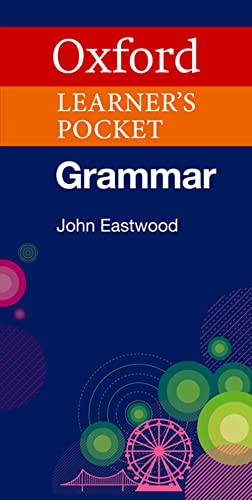 Oxford Learner's Pocket Grammar. Intermediate - Advanced. Wörterbuch: Niveau B2-C2. Pocket-sized grammar to revise and check grammar rules (Oxford Pocket English Grammar)