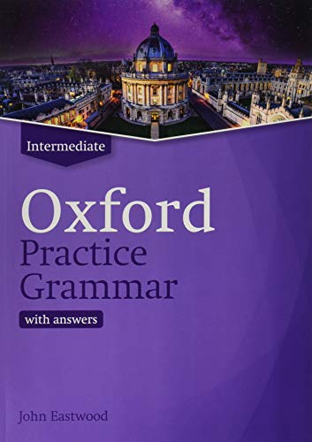 Oxford Practice Grammar: Intermediate: with Key: The right balance of English grammar explanation and practice for your language level von Oxford University Press