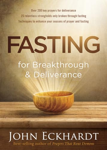 Fasting for Breakthrough and Deliverance: Pray. Believe. Receive.