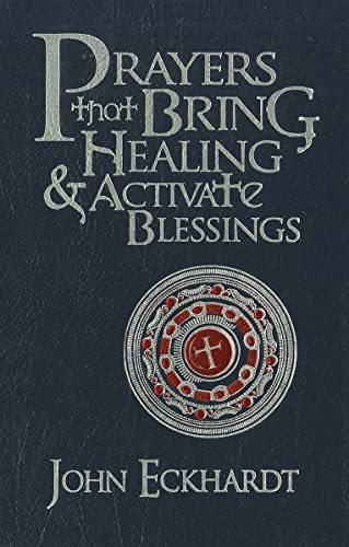 Prayers That Bring Healing and Activate Blessings (Prayers for Spiritual Battle) von Charisma House