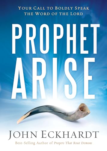 Prophet, Arise: Your Call to Boldly Speak the Word of the Lord