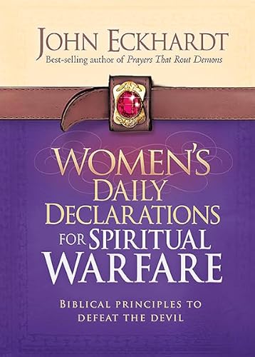 Women's Daily Declarations For Spiritual Warfare: Biblical Principles to Defeat the Devil von Charisma House