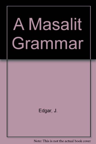 A Masalit Grammar. With notes on other languages of Darfur and Wadai: With notes on other languages of Darfur an Wadai (Sprache und Oralität in Afrika: Frankfurter Studien zur Afrikanistik) von Reimer