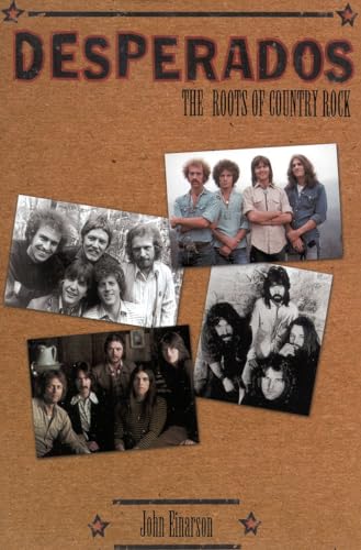 Desperados: The Roots of Country Rock von Cooper Square Press