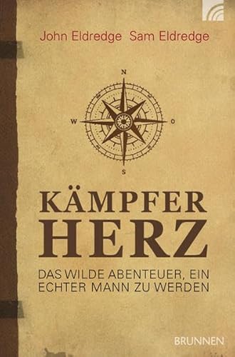 Kämpferherz: Das wilde Abenteuer, ein echter Mann zu werden