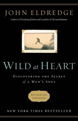 Wild at Heart: Discovering the Secret of a Man's Soul von Nelson/Word Pub Group
