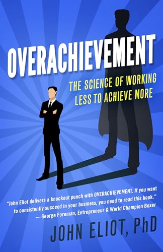 Overachievement: The Science of Working Less to Accomplish More von Diversion Books