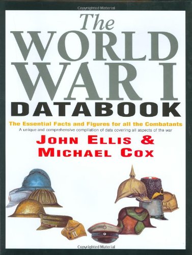 The World War I Data Book: The Essential Facts and Figures for All the Combatants: The Facts and Figures on All the Combatants