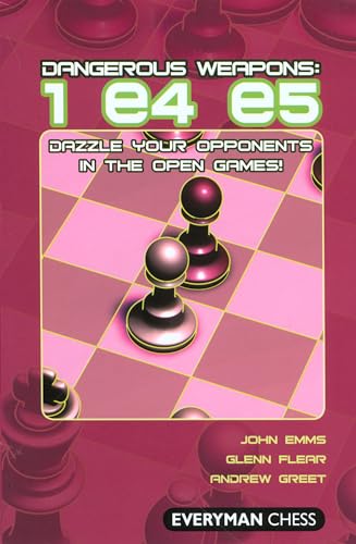 Dangerous Weapons: 1e4 e5 (Everyman Chess)