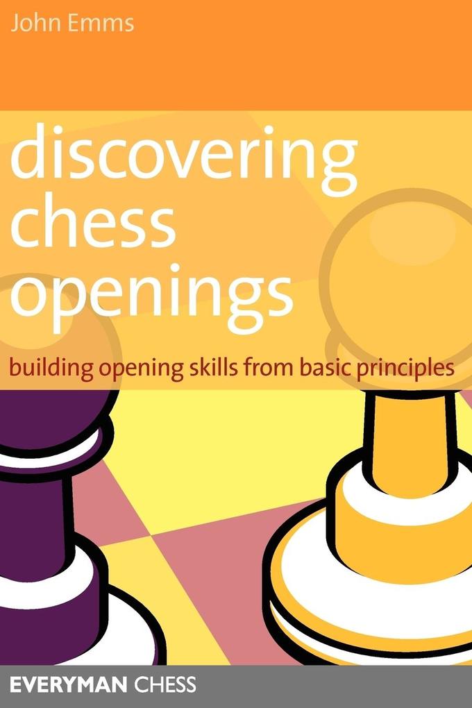 Discovering Chess Openings von Gloucester Publishers Plc