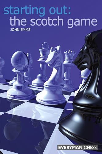 Starting Out: The Scotch Game (Starting Out - Everyman Chess) von Gloucester Publishers Plc