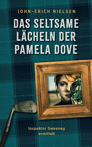 Das seltsame Lächeln der Pamela Dove: Inspektor Sweeney ermittelt