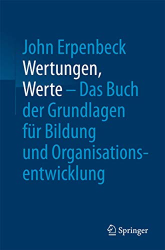 Wertungen, Werte – Das Buch der Grundlagen für Bildung und Organisationsentwicklung von Springer