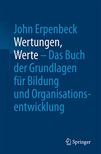 Wertungen, Werte – Das Buch der Grundlagen für Bildung und Organisationsentwicklung von Springer